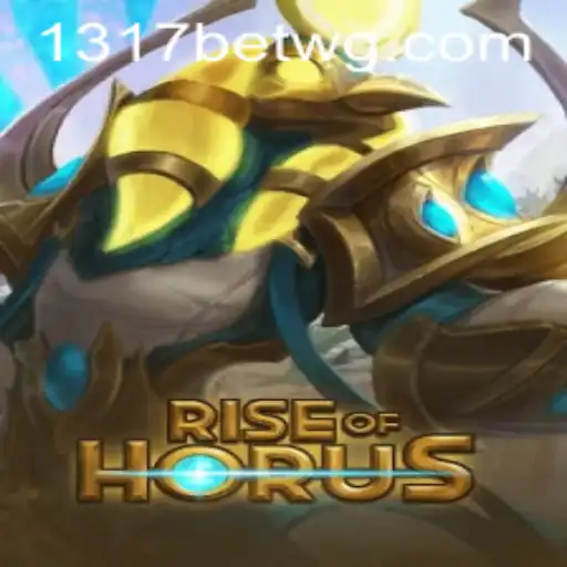 Rise of Horus: Descubra o Jogo Incorporando a Estratégia da 1317bet